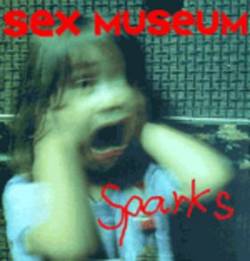 Sex Museum : Sparks